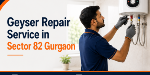 geyser repair service in sector 82 gurgaon
